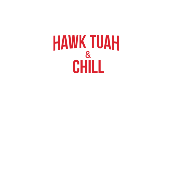 Hawk tuah and chill red netflix model negru pe tricou