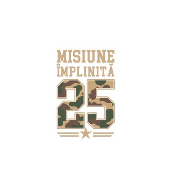 Misiune împlinită 25 model negru pe tricou