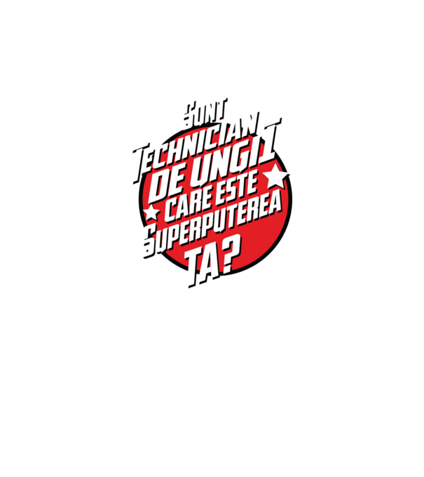 sunt tehnician de unghii, care este superputerea ta? model alb pe tricou