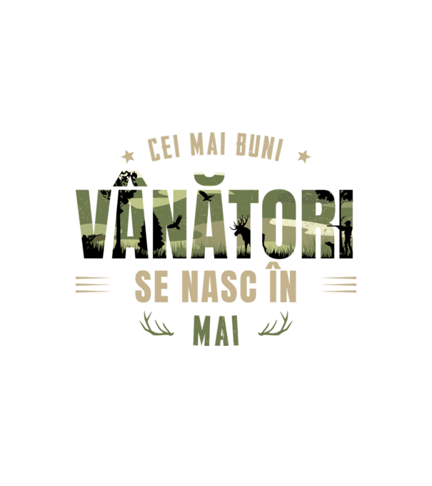 Cei mai buni vânători se nasc în mai model alb pe tricou