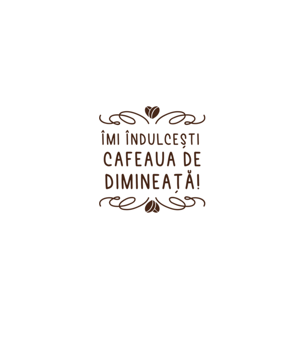 Valentine îmi îndulcești cafeaua de dimineață model alb/roșu pe tricou