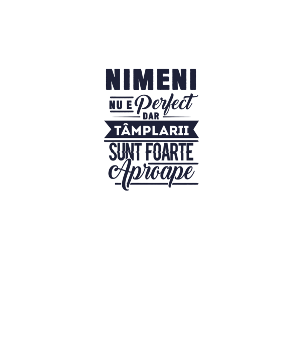 Nimeni nu e perfect, dar tâmplarii sunt foarte aproape model alb pe tricou