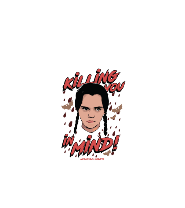 WEDNESDAY Killing You in my mind model negru pe tricou