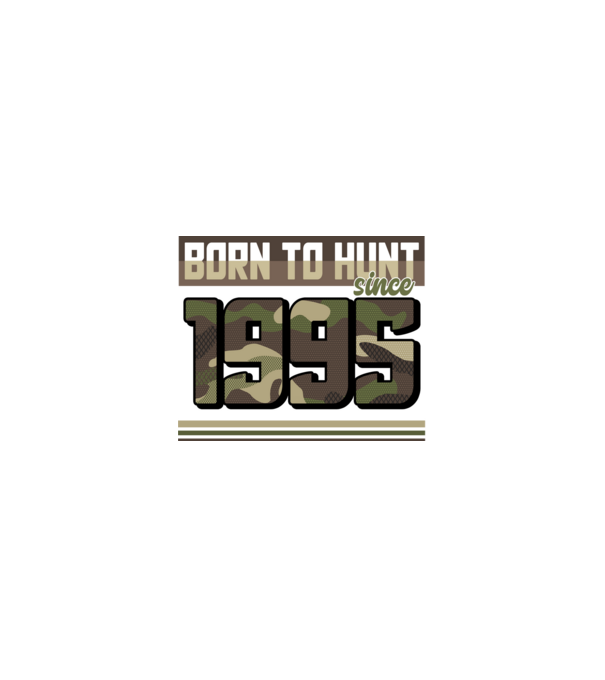 Born to hunt since 1995 model nisipiu pe tricou