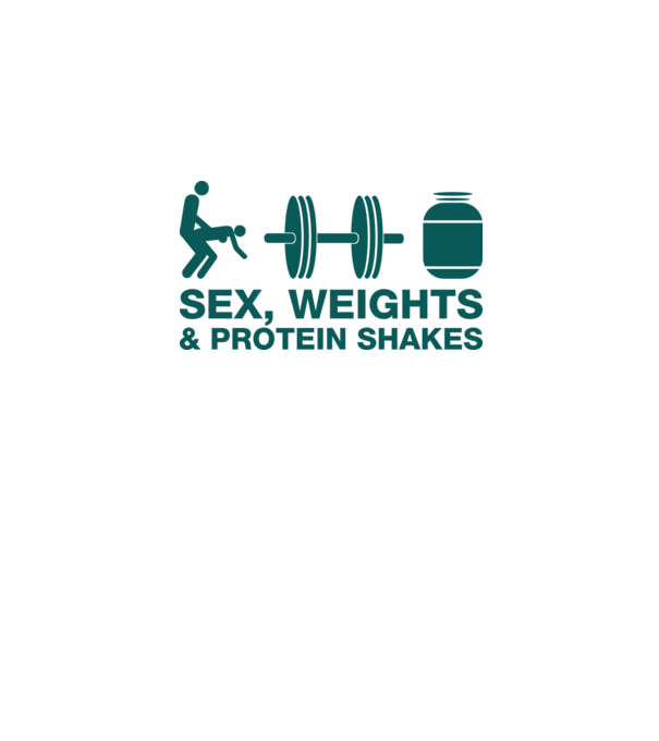Sex, weights and protein shakes model alb pe tricou
