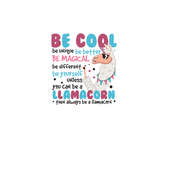 Always be a llamacorn model alb pe tricou