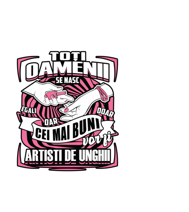 Toți oamenii - se nasc egali dar doar cei mai buni vor fi artiști de unghii model alb pe tricou