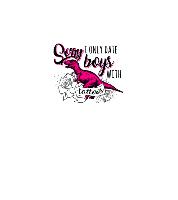 Sorry, i only date boys with tattoos model galben neon pe tricou
