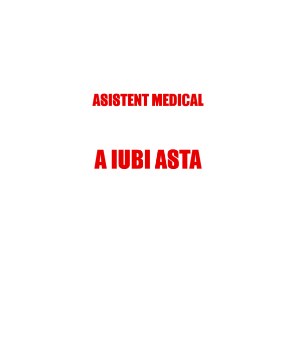 Sunt suficient de priceput pentru a fi ASISTENT MEDICAL și suficient de nebun pentru a iubi asta model negru pe tricou