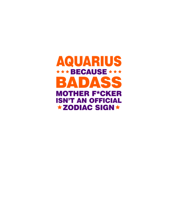 Badass zodiac AQUARIUS model alb pe tricou