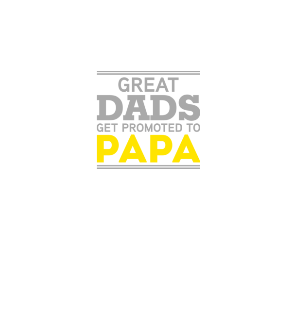 Great dads get promoted to papa model negru pe tricou