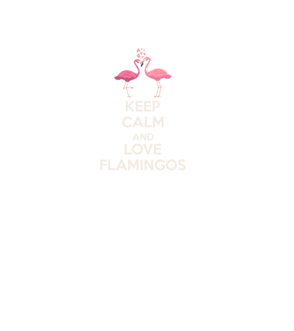 KEEP CALM and love flamingos light model negru pe tricou