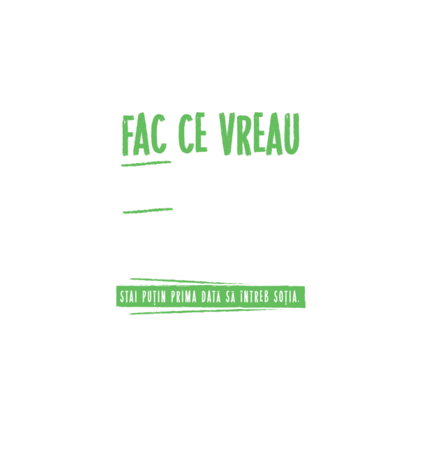 Fac ce vreau și când vreau! model negru pe tricou