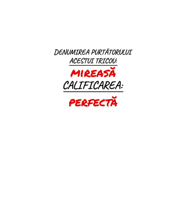 denumirea persoanei care poartă tricoul: mireasă - calificarea: perfectă model alb pe tricou