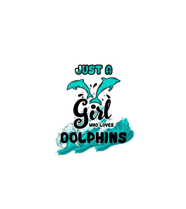 Just a girl who loves dolphins model alb pe tricou