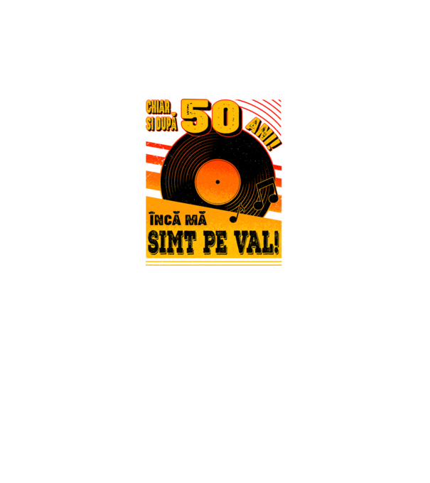 Încă mă simt pe val! 50 model negru pe tricou