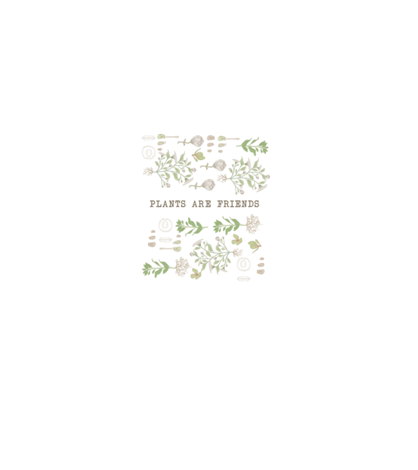 Plants are friends model alb pe tricou