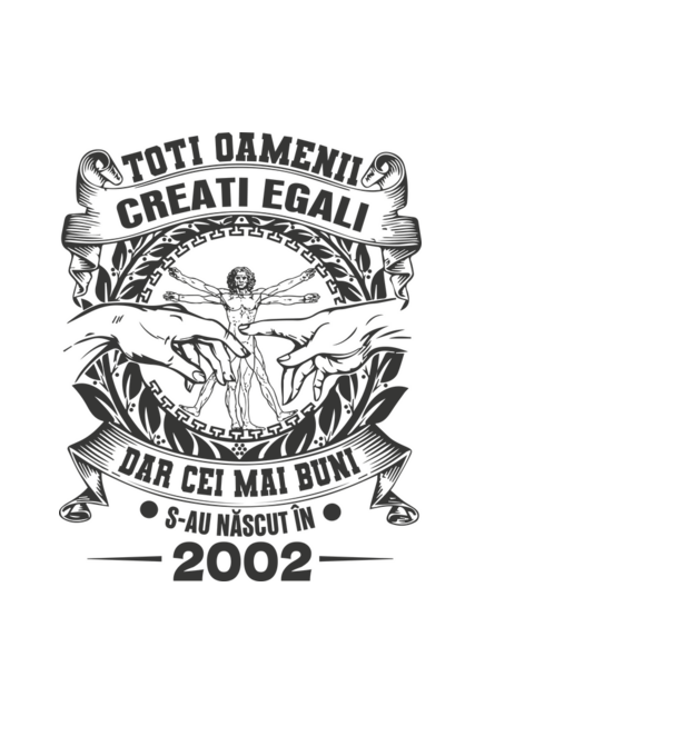 Toți oamenii sunt creați egali, dar cei mai buni s-au născut în 2002 model negru pe tricou