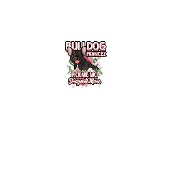 bulldog francez - picioare mici dragoste mare model alb pe tricou