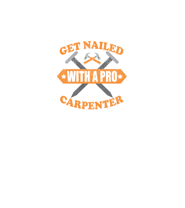 Get nailed with a pro sleep with a carpenter model negru pe tricou