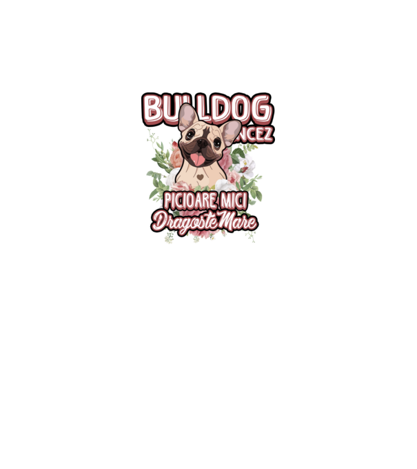 Bulldog francez picioare mici dragoste mare model alb pe tricou