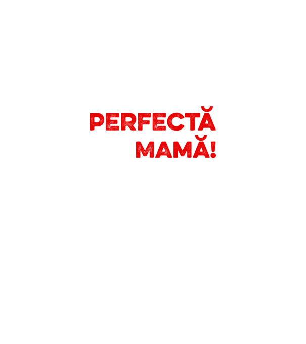 Nu sunt doar perfectă, ci și mamă! model negru pe tricou