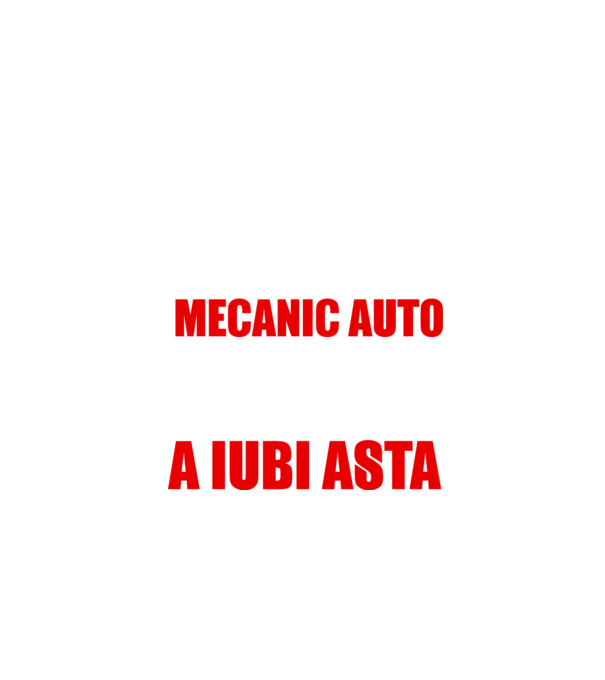 Sunt suficient de priceput pentru a fi MECANIC AUTO și suficient de nebun pentru a iubi asta model negru pe tricou