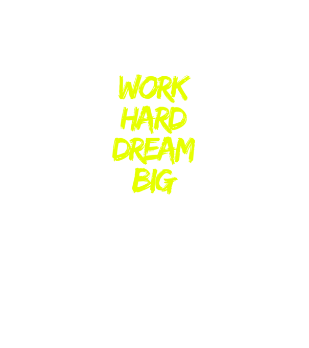 Work Hard Dream Big model negru pe tricou
