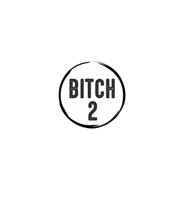 BITCH 2 model gri pe tricou