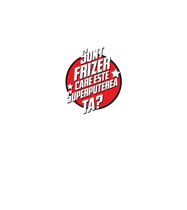 sunt frizer, care este superputerea ta? model negru pe tricou