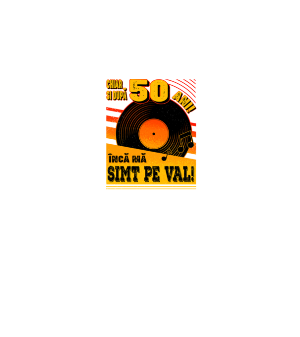 Încă mă simt pe val! 50 model negru pe tricou