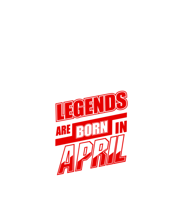 Legenda are born in April model alb pe tricou