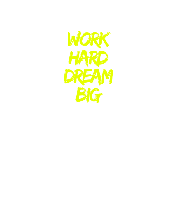 Work Hard Dream Big model negru pe tricou