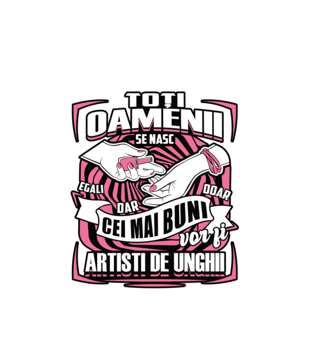 Toți oamenii - se nasc egali dar doar cei mai buni vor fi artiști de unghii model alb pe tricou