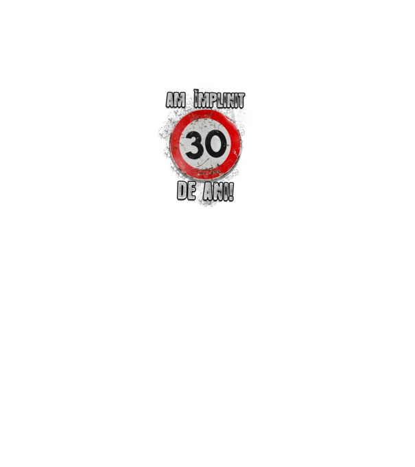Am împlinit 30 de ani! model negru pe tricou