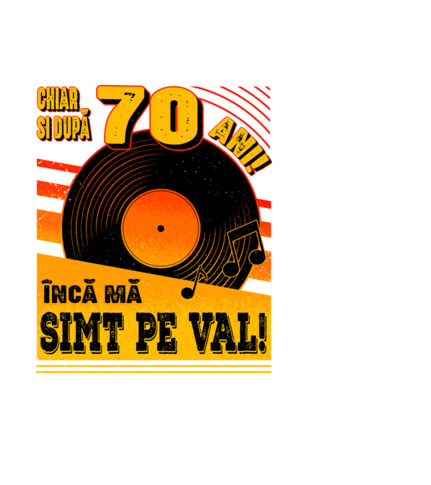 Încă mă simt pe val! 70 model negru pe tricou