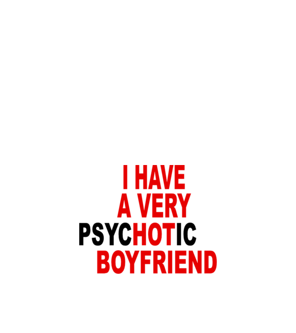 psycHOTic boyfriend model alb pe tricou