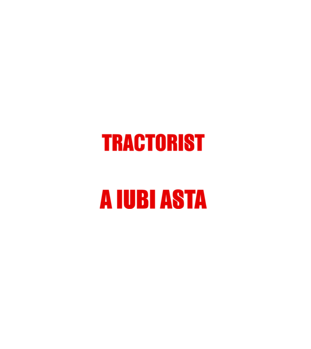 Sunt suficient de priceput pentru a fi TRACTORIST și suficient de nebun pentru a iubi asta model negru pe tricou