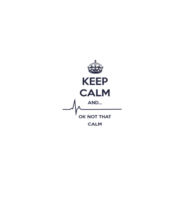 Keep calm and... Ok not that calm model alb pe tricou