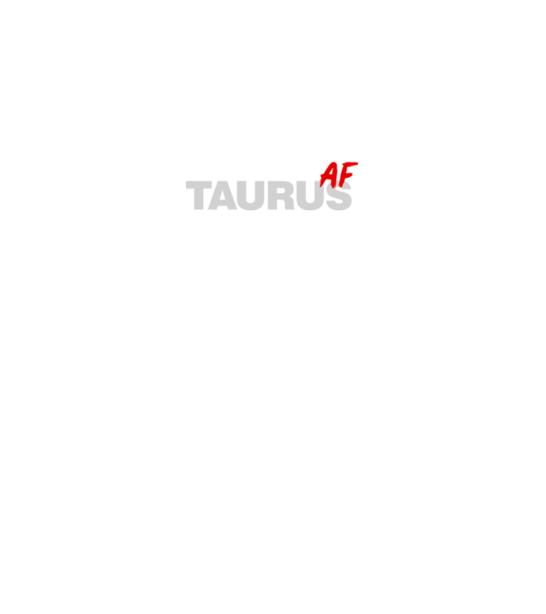 TAURUS as fuck model gri pe tricou