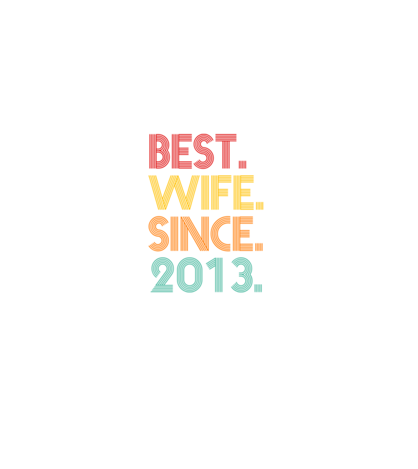 best wife since 2013 retro model negru pe tricou