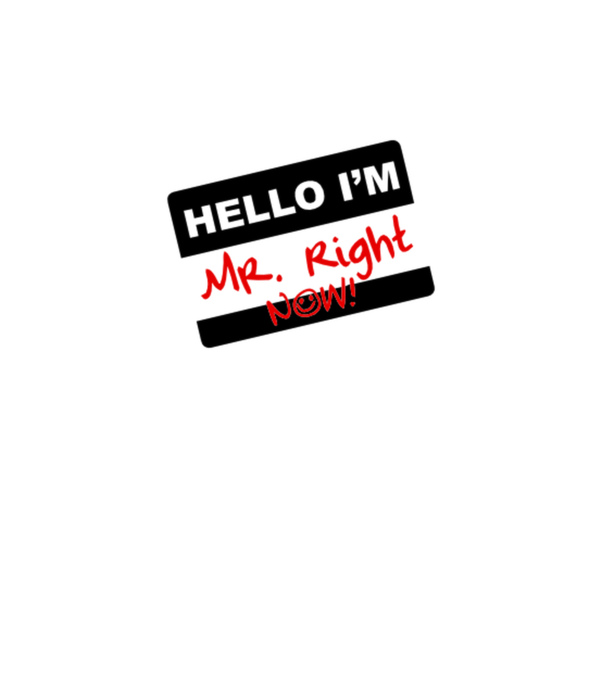 Mr Rigth Now.eps model gri pe tricou