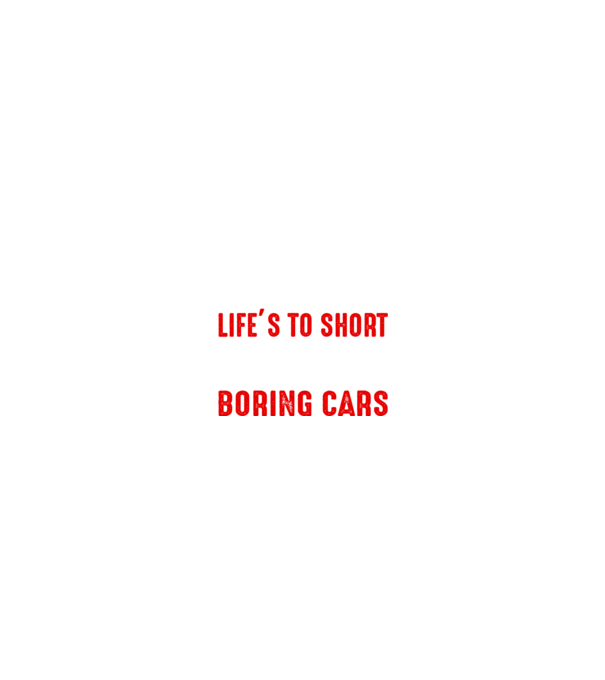 Life is too short to drive boring cars model negru pe tricou