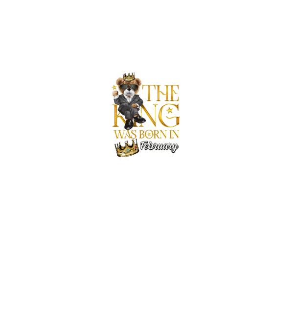 The king was born int FEBRUARY model gri pe tricou