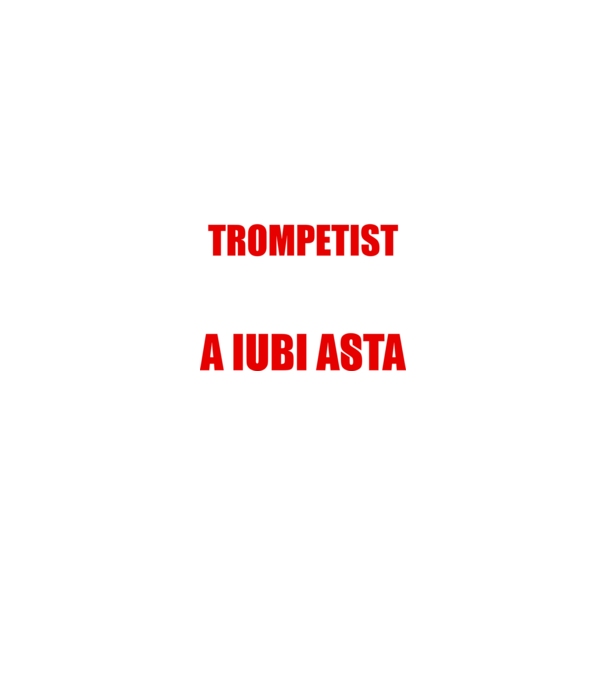 sunt suficient de priceput pentru a fi un super trompetist și suficient de nebun pentru a iubi asta model negru pe tricou
