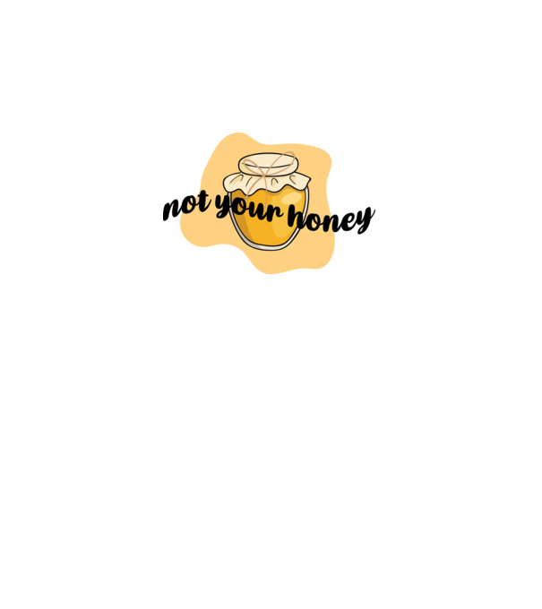 Not your honey model alb pe tricou