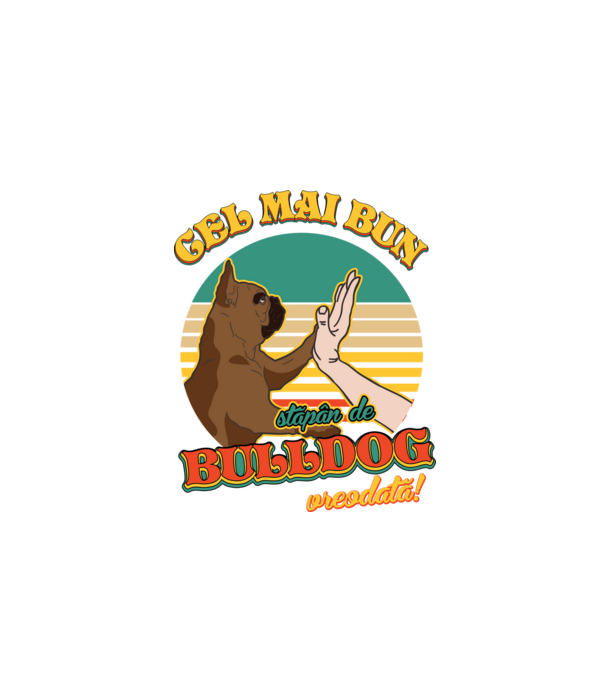 Cel mai bun stăpân de bulldog vreodată! model negru pe tricou