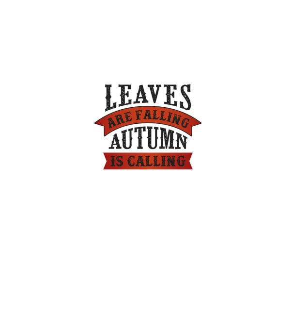 Leaves are falling autumn is calling model alb pe tricou