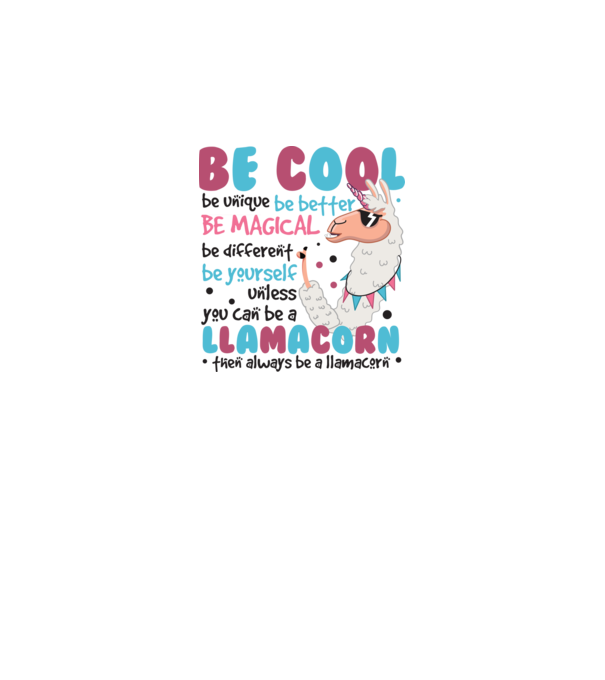 Always be a llamacorn model alb pe tricou