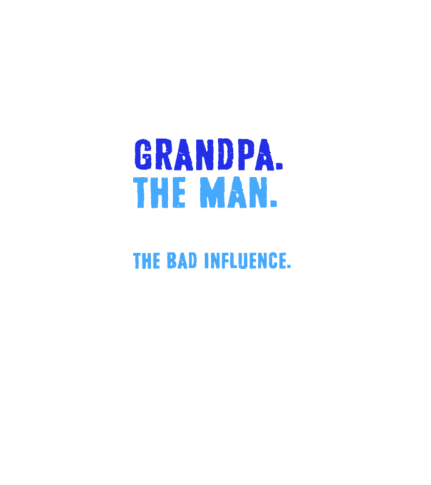 Grandpa, the bad influence model negru pe tricou